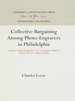 cover image of Collective Bargaining Among Photo-Engravers in Philadelphia